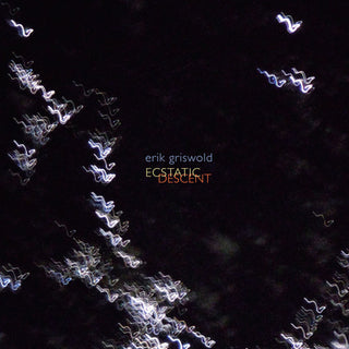 the album cover for Erik Griswold - Erik Griswold: Ecstatic Descent