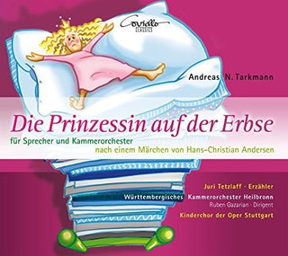 the album cover for Tarkmann / Kinderchor Der Oper Stuttgart - Andreas N. Tarkmann: The Princess on the Pea