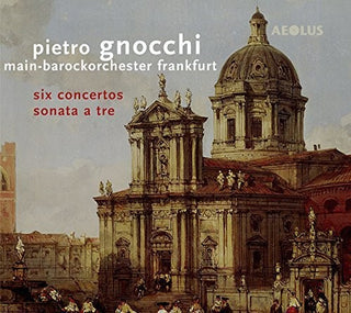 the album cover for Gnocci / Main-Barockorchester Frankfurt / Jopp - Pietro Gnocci: Six Concertos & Sonata a
