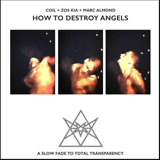 Coil + Zos Kia + Marc Almond- How To Destroy Angels