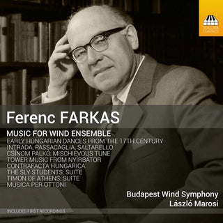 the album cover for Farkas / Marosi - Ferenc Farkas: Music for Wind Ensemble