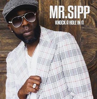 the album cover for Mr. Sipp - Knock A Hole In It