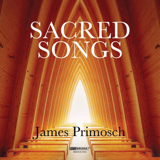 the album cover for Primosch / Narucki / Consort - James Primosch: Sacred Songs