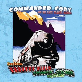 Commander Cody & His Lost Planet Airmen- Live At Ebbett's Field