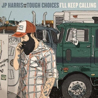 JP Harris & The Tough Choices- I'll Keep Calling