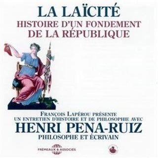 the album cover for Henri Pena-Ruiz - La Laicite: Histoire D'Un Fondement De La Republique