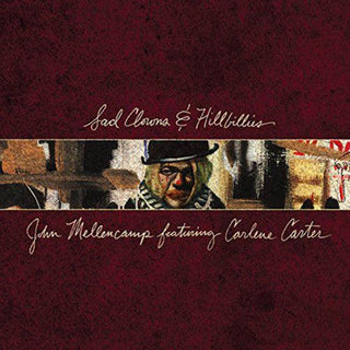 John Mellencamp- Sad Clowns & Hillbillies