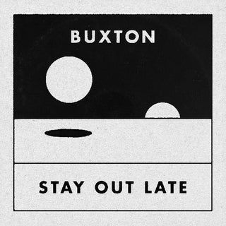 Buxton- Stay Out Late (Indie Exclusive)