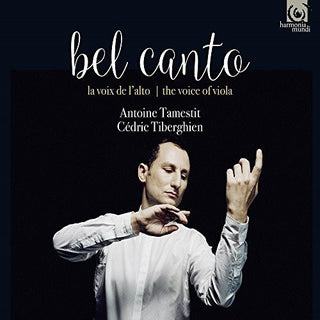 the album cover for Bel Canto / Antoine Tamestit - Bel Canto - The Voice Of Viola