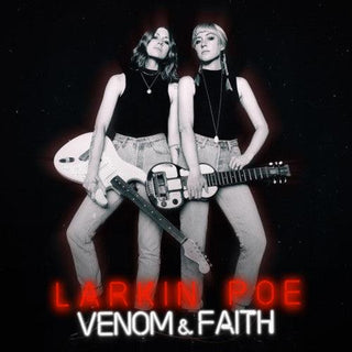 Larkin Poe- Venom & Faith