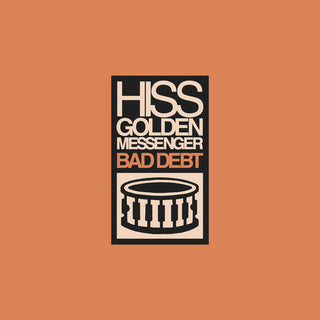 Hiss Golden Messenger- Bad Debt