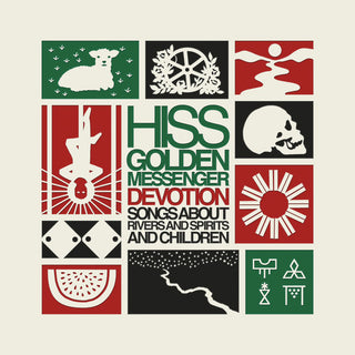 Hiss Golden Messenger- Devotion: Songs About Rivers & Spirits & Children