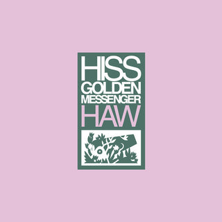 Hiss Golden Messenger- Haw