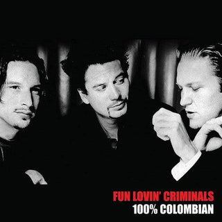 Fun Lovin' Criminals- 100% Columbian