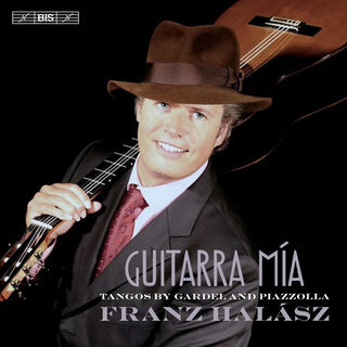the album cover for Gardel / Piazzolla / Halasz - Guitarra mia: Tangos by Gardel & Piazzolla