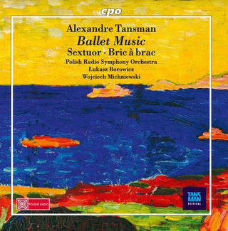 the album cover for Tansman / Borowicz / Michniewski - Alexandre Tansman: Ballet Music