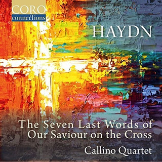 the album cover for Callino Quartet - Joseph Haydn: The Seven Last Words of Our Saviour on the Cross