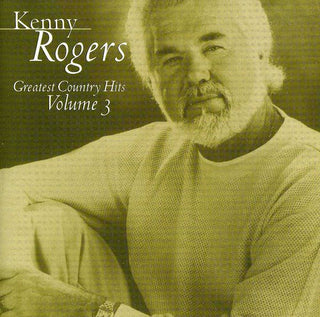 the album cover for Kenny Rogers - Greatest Country Hits, Vol. 3