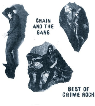 Chain & the Gang- Best Of Crime Rock