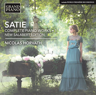 the album cover for Satie / Horvath - Erik Satie: Complete Piano Works, Vol. 1 ''Urtext Edition''