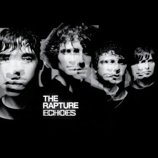 The Rapture- Echoes