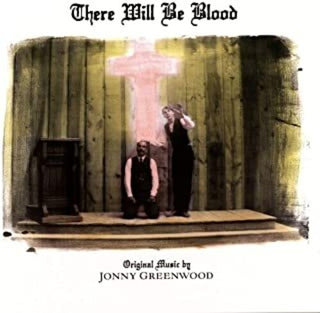 Jonny Greenwood- There Will Be Blood (Original Motion Picture Score)