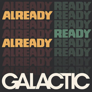 Galactic- Already Ready Already (Vinyl)