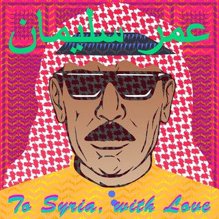 Omar Souleyman- To Syria With Love