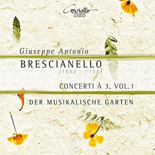 the album cover for Der Musikalische Garten - Giuseppe Antonio Brescianello: Concerti a 3, Vol. 1