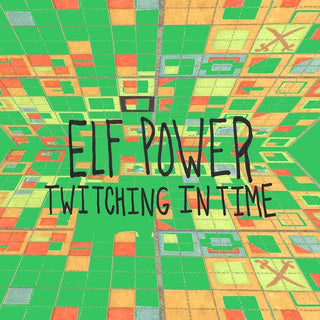 Elf Power- Twitching In Time