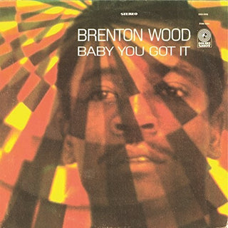 Brenton Wood- Baby You Got It