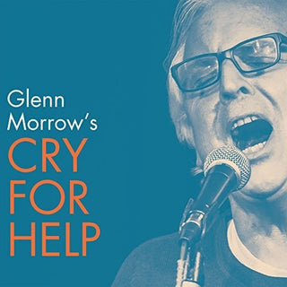 Glenn Morrow's Cry for Help- Glenn Morrow's Cry for Help