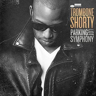 Trombone Shorty- Parking Lot Symphony