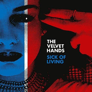 Velvet Hands- Sick Of Living / If Only