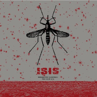 Isis- Mosquito Control / The Red Sea