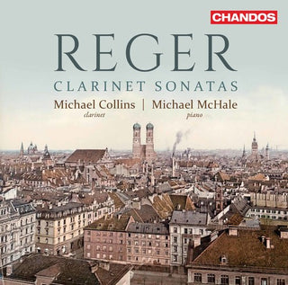 the album cover for Michael Collins - Max Reger: Clarinet Sonatas