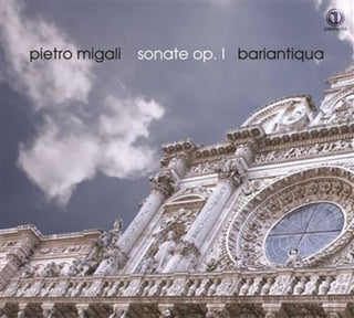 the album cover for Lecce / Ensemble Bariantiqua / Pozzi - Pietro Migali: Sonate 1