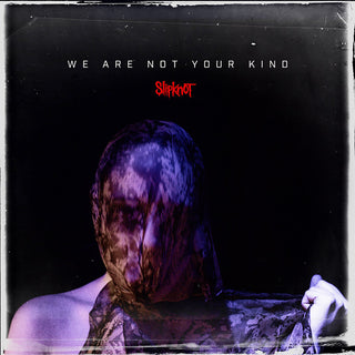 the album cover for Slipknot - We Are Not Your Kind - Clean