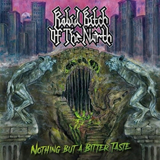 the album cover for Rabid Bitch of the North - Nothing But A Bitter Taste
