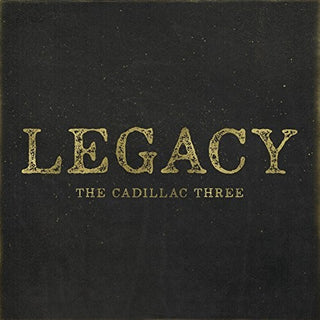 The Cadillac Three- Legacy