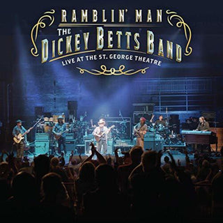 the album cover for Dickey Betts - Ramblin' Man Live at the St. George Theatre [2LP]