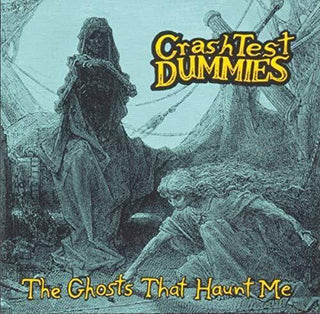 Crash Test Dummies- Ghosts That Haunt Me