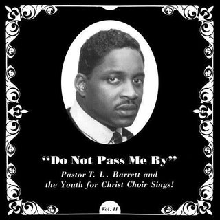 Pastor T.L. Barrett- Do Not Pass Me By Vol. Ii