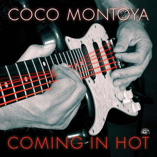 the album cover for Coco Montoya - Coming In Hot