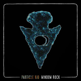 Particle Kid- Window Rock