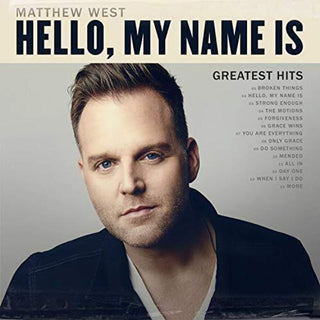 the album cover for Matthew West - Hello, My Name Is: Greatest Hits