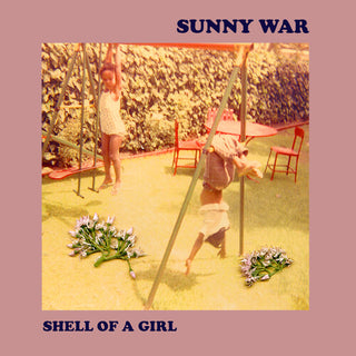 Sunny War- Shell Of A Girl