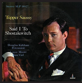 the album cover for Tupper Saussy - Said I to Shostakovitch