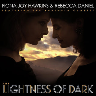 the album cover for Fiona Hawkins Joy / Daniel,Rebecca - Lightness Of Dark [Digipak]