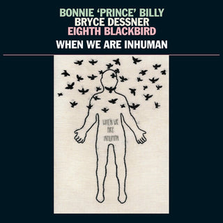 Bonnie Prince Billy- When We Are Inhuman